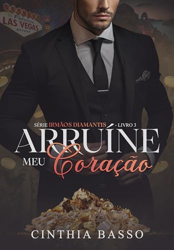 Arruíne meu coração (Irmãos Diamantis Livro 3)