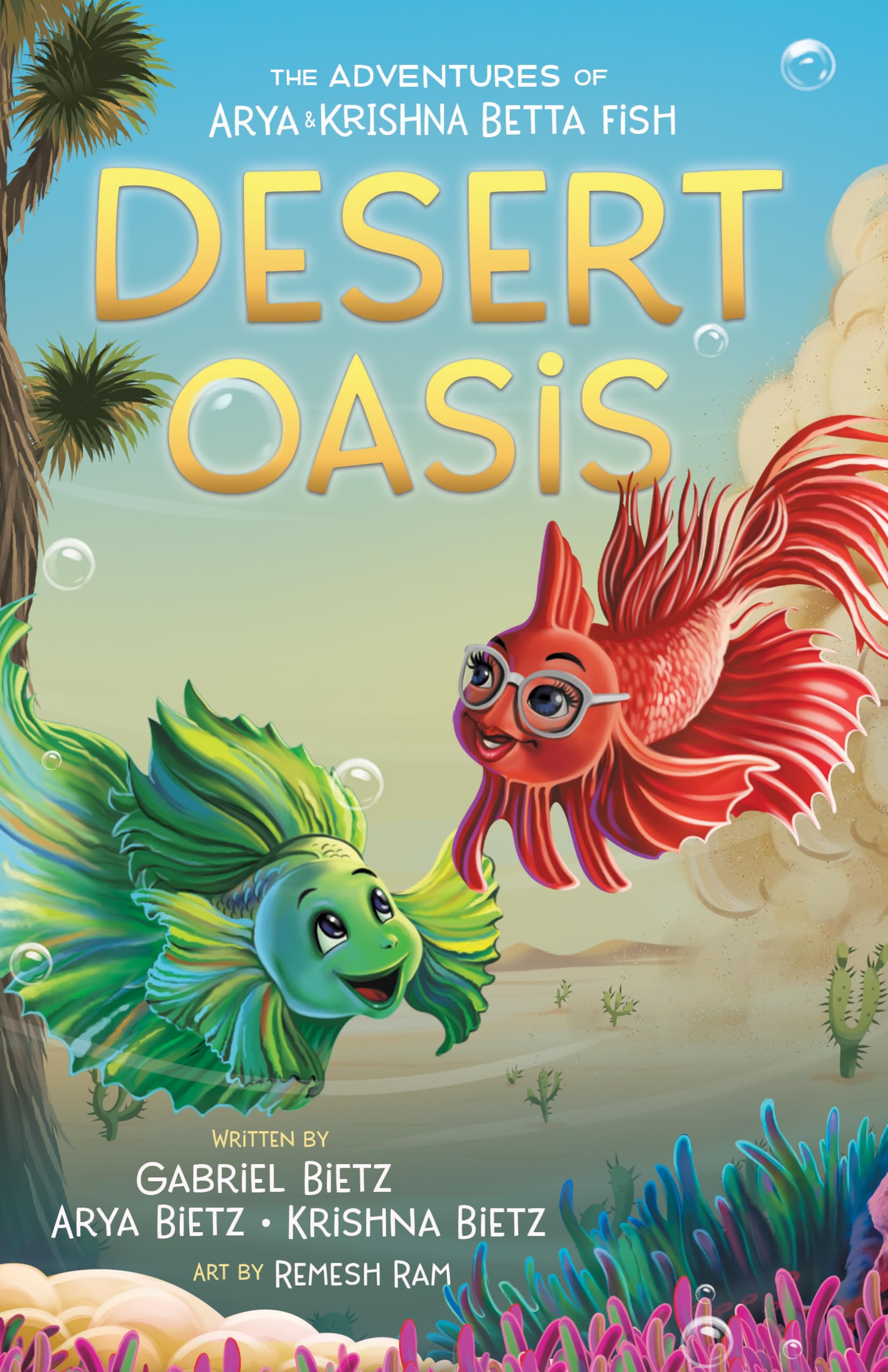 The Adventures of Arya and Krishna Betta Fish: Desert Oasis: Book #2 of a middle grade chapter book series