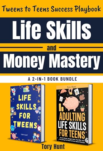 Teen's Guide to Success Life Skills and Money Mastery: 2-in1 book ( Life Skills for Tweens + Adulting Life Skills for Teens)
