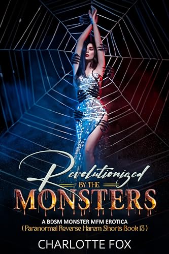 Revolutionized by the Monsters: A BDSM Monster MFM Erotica