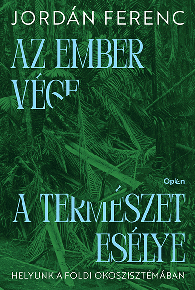 Az ember vége a természet esélye: Helyünk a földi ökoszisztémában