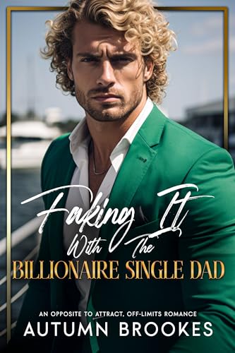 Faking It With The Billionaire Single Dad