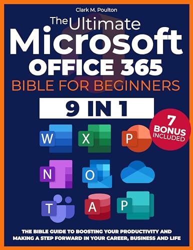 The Microsoft Office 365 Bible : The Complete Guide to Mastering ...