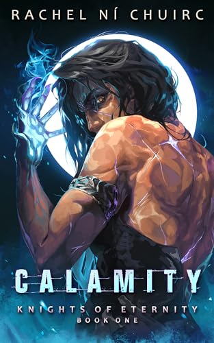 Calamity (Knights of Eternity Book 1)