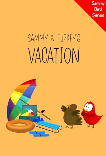 Sammy & Turkey’s Vacation: A Funny and Interactive Children’s Book for Early Readers, Pre-K, Grade 1 and 2nd Grade