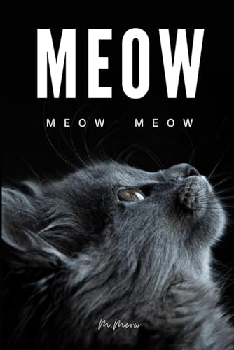 Meow: 100 pages of "Meow" entirely filled with the word "meow ...