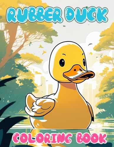 Rubber Duck Coloring Book: Great Gifts For Anyone Being Fan Rubber Duck To Unwind And Enjoy ...