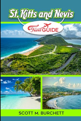 St. Kitts and Nevis Travel Guide: Embarking on Island Adventures, Tips