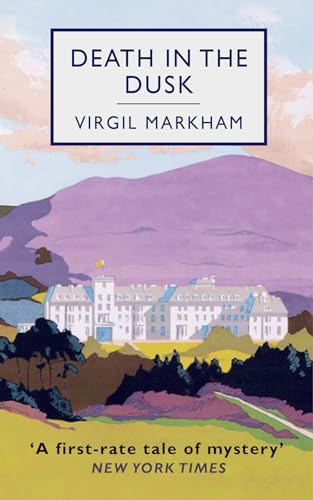 Death in the Dusk: A Golden Age Country House Murder Mystery