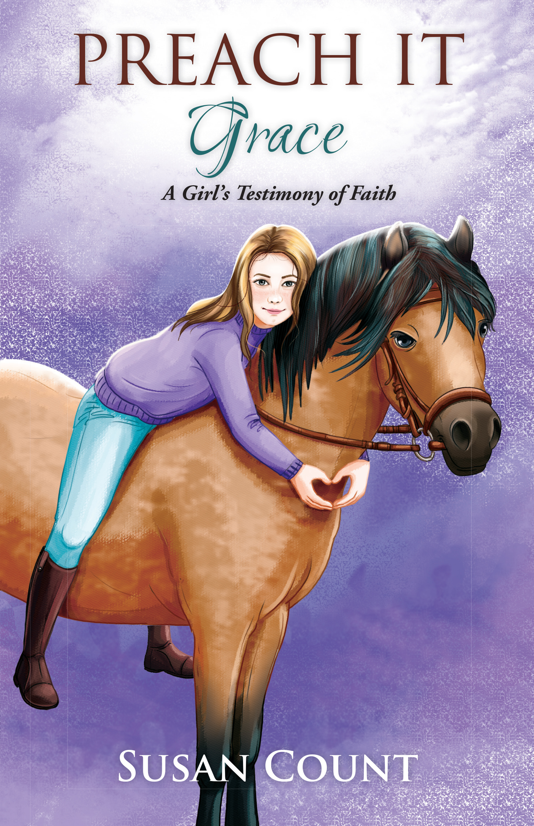 Preach It, Grace: A Girl's Testimony of Faith