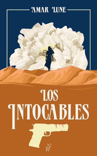 Los Intocables - Tome 1 Le visage de la résistance