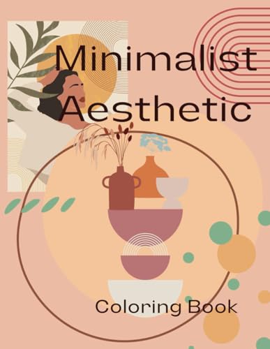 Minimalist Aesthetic Coloring Book: Minimalist Boho Art Coloring Book