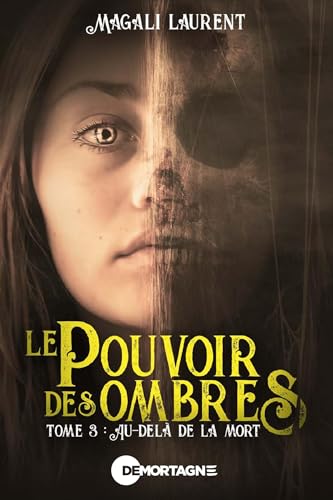 Le pouvoir des ombres Tome 3: Au-delà de la mort