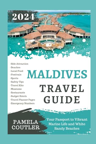 MALDIVES TRAVEL GUIDE: Your Passport to Vibrant Marine Life and White