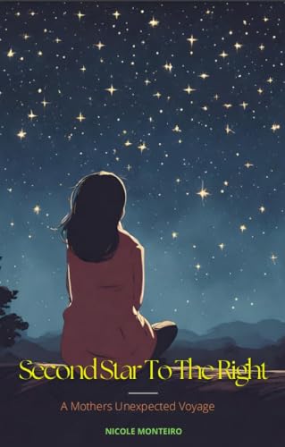 Second Star to the RIght: A Mothers Unexpected Voyage by Nicole ...