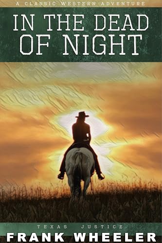 In The Dead of Night: A Classic Western Adventure