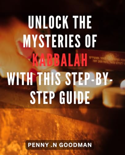 Unlock the Mysteries of Kabbalah with this Step-by-Step Guide: Discover ...
