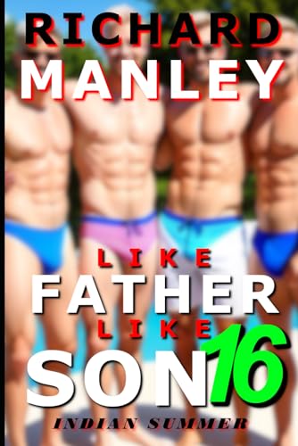 Like Father Like Son: BOOK 16: Graphic, Explicit, Group, Age Gap, Daddy, Taboo, Dads, Brothers, Friends