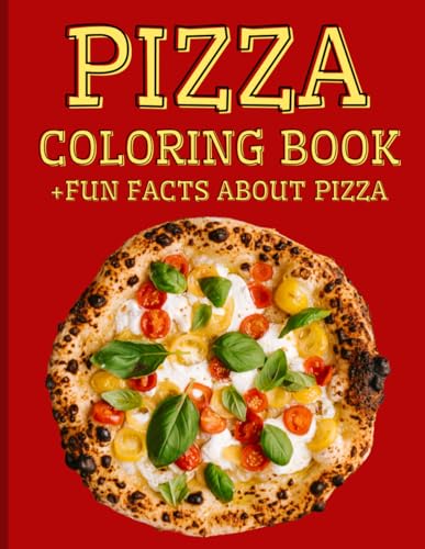 Pizza Coloring Book Pizza Coloring pages for kids of all ages: fun ...