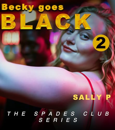 Becky Goes Black 2 : A HOT TABOO, BMWF BBC CHEATING EROTICA STORY! CHEATING ON MY WHITE BOYFRIEND WITH A HOT BLACK STUD AT THE CLUB!