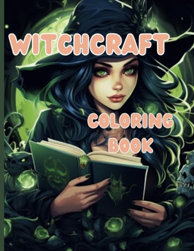 Witchcraft Coloring Book: Let Your Creativity Explore Spellbinding