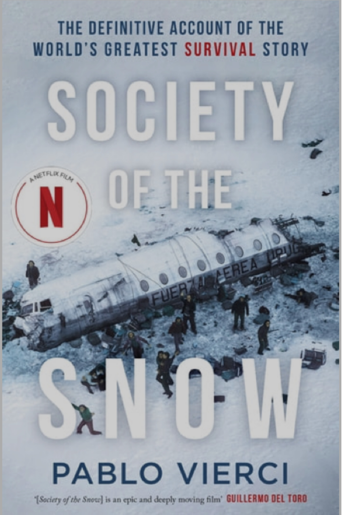 Society of the Snow: The Definitive Account of the World’s Greatest Survival Story
