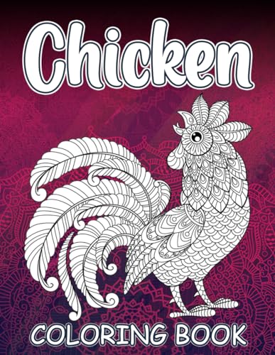 Chicken Coloring Book: An Interesting Coloring Book With Many Images Of