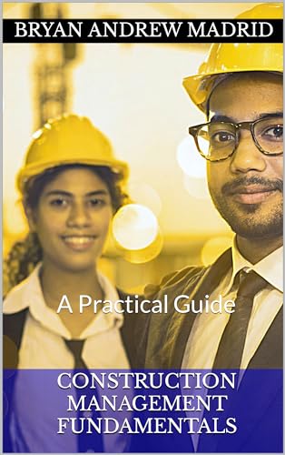 Construction Management Fundamentals: A Practical Guide by Bryan Andrew ...