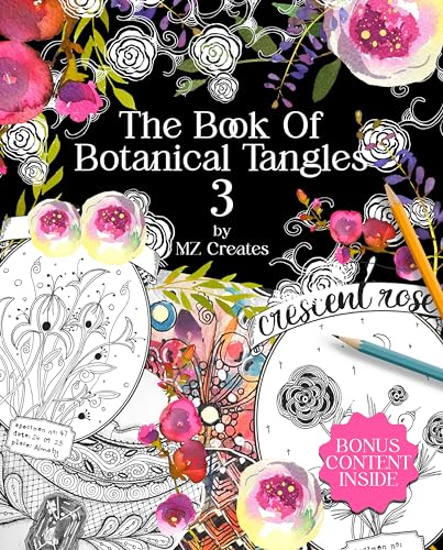 The Book of Botanical Tangles 3: Learn Tangles and Line Drawings to Create Your own Botanical Art