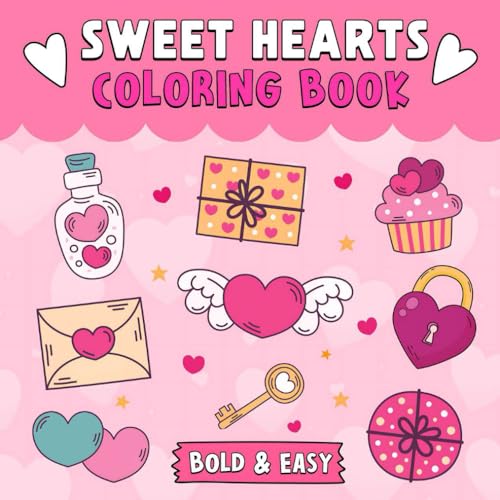 Sweet Hearts Coloring Book: Simple and Cute Designs for both Adults and Kids Valentine by Caleb ...
