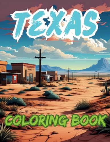 Texas Coloring Book: Exploring the Lone Star State through Creativity ...