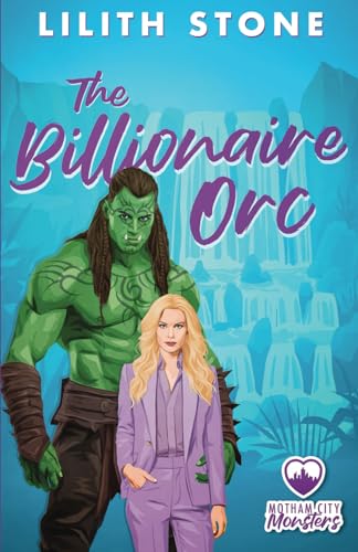 The Billionaire Orc (Motham City Monsters)