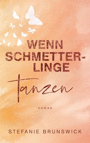 Wenn Schmetterlinge tanzen: Liebesroman (Wenn Liebe anklopft 1)