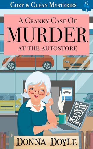 A Cranky Case of Murder At The Autostore: Cozy & Clean Mysteries