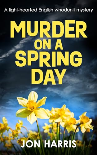 MURDER ON A SPRING DAY: A light-hearted English whodunit mystery