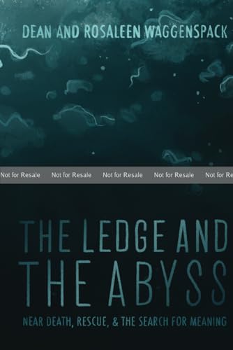 The Ledge and The Abyss: Near Death, Rescue, and The Search for Meaning