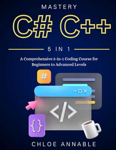 C++ and C# Mastery: A Comprehensive 5-in-1 Coding Course for Beginners ...