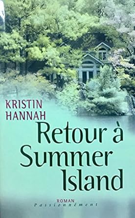 Retour à Summer Island by Kristin Hannah Goodreads
