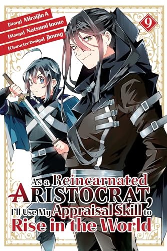 As a Reincarnated Aristocrat, I'll Use My Appraisal Skill to Rise in the World Manga, Vol. 9
