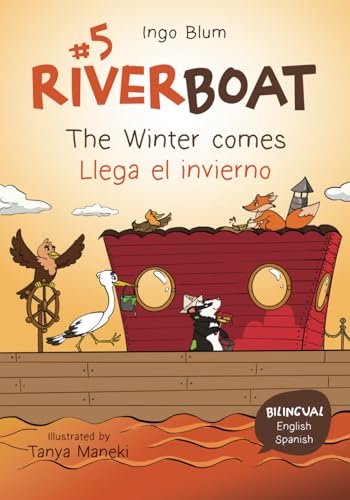 Riverboat: The Winter comes - Llega el invierno: Bilingual Children's ...