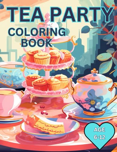 Tea Party Coloring Book: Cute Childrens Coloring Book Fun And Enjoyable Tea Party Themed Pages ...