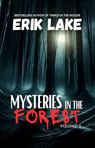 Mysteries in the Forest: Stories of the Strange and Unexplained