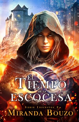 El tiempo de la escocesa: Infinitos 2 (Bilogía Infinitos)