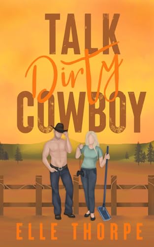 Talk Dirty, Cowboy (Dirty Cowboy, #1)