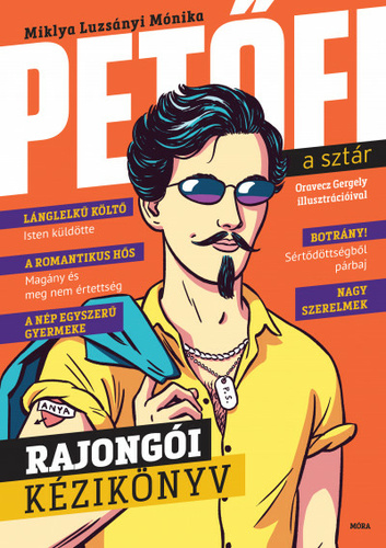 Petőfi, a sztár: Rajongói kézikönyv