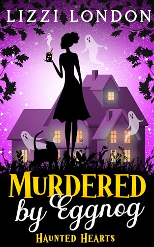 Murdered By Eggnog: Haunted Hearts