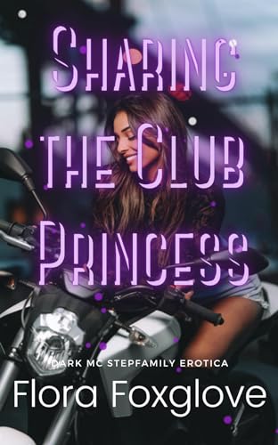Sharing the Club Princess: Dark MC Stepfamily Erotica
