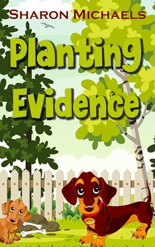 Planting Evidence: A Cozy Canine Whodunit Short Read
