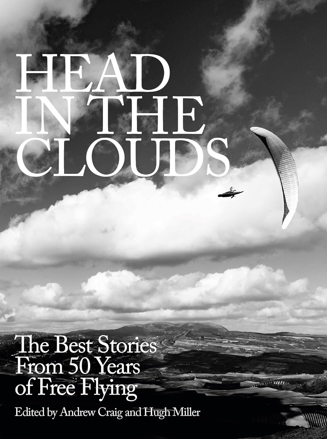Head in the Clouds The Best Stories from 50 Years of Free Flying by