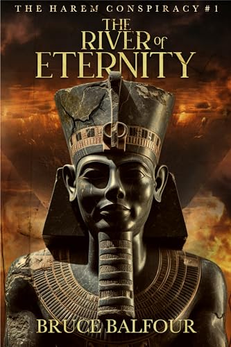 The River of Eternity: Book 1 of The Harem Conspiracy, A Novel of Ancient Egypt